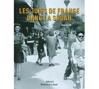Les Juifs de France dans la Shoah