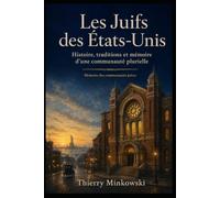 Les Juifs des États-Unis: Histoire, traditions et mémoire d’une communauté plurielle (Mémoire des communautés juives)