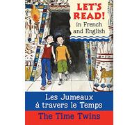 Les Jumeaux à Travers Le Temps/Time Twins (Let's Read in French and English)
