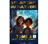 LES JUMEAUX DU MULTIVERS TOME 3 - LA TERRE DE L'ABONDANCE - Adapté DYS Lecture Facile: Un tourbillon d'aventures à travers des univers étrangers et ... livre cadeau: Accessible DYS lecture facile