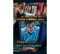 Les Juments à Trois Trous de l'Application de Rencontres Sexuelles: Chaque Clic est un Orgasme (1)