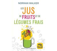 Les jus de fruits et de légumes frais
