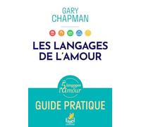 Les langages de l'amour: Guide pratique