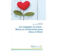 Les langages du Cœur : Mieux se Comprendre pour mieux s’Aimer