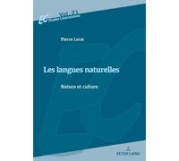 Les langues naturelles: Nature et culture: 21 (Etudes contrastives / Contrastive Studies: Description, appropriation et traduction des langues et des ... and translation of languages and cultures)