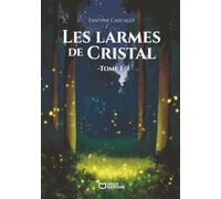 Les Larmes de Cristal - Tome I: Tome 1