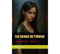 Les larmes de l’obscur: Les Marqués - Tome 21