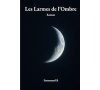 Les Larmes de l’Ombre: Quand l’amour interdit rencontre les ténèbres