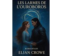 Les Larmes de l’Ouroboros