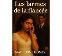 LES LARMES DE LA FIANCÉE