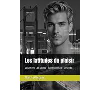 Les latitudes du plaisir: Volume 13 Las Végas - San Francisco - Orlando