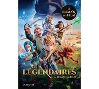 Les Légendaires - Le roman du film