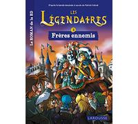 Les légendaires - Le roman - Tome 3 : Frères ennemis