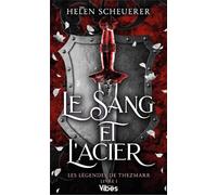 Les légendes de Thezmarr T1: Le sang et l'acier