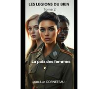 Les légions du bien - Tome 2: La paix des femmes