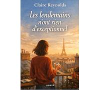 Les lendemains n’ont rien d’exceptionnel: Un roman sur l’après. Sur ce qu’on tait. Et sur le courage discret de se choisir.
