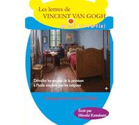 Les lettres de VINCENT VAN GOGH Arles（1 re Partie）: Dévoiler les secrets de la peinture à l’huile inspirée par les crépons