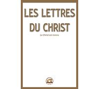 Les lettres du Christ (Spiritualité): Il révèle sa surprenante vérité