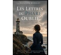 Les lettres du phare oublié: Un secret de naissance, sept lettres oubliées et une vérité familiale au cœur d’un phare breton (La maison bleue de l’île oubliée)