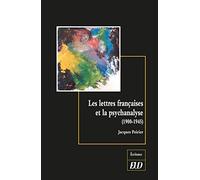 Les lettres françaises et la psychanalyse: 1900-1945