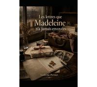 Les lettres que Madeleine n’a jamais envoyées
