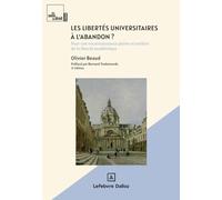 Les libertés universitaires à l'abandon ? 2e éd.: Pour une reconnaissance pleine et entière de la liberté académique