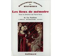 Les lieux de mémoire, tome 2 : La Nation - Héritage, historiographie, paysages: La Nation 1