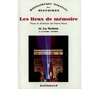 Les lieux de mémoire, tome 2 : La Nation - La gloire, les mots: La Nation 3