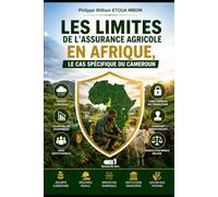 LES LIMITES DE L’ASSURANCE AGRICOLE EN AFRIQUE: Le cas spécifique du Cameroun