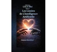Les limites de l'intelligence artificielle: 9 (L'IA et MOI)