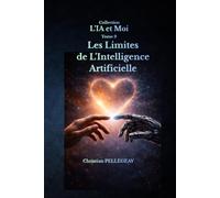 Les limites de l'intelligence artificielle (L'IA et MOI)