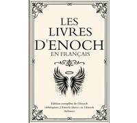 Les Livres d'Enoch en français: Édition complète de 1 Enoch (éthiopien),2 Enoch (slave), et 3 Enoch (hébreu)