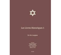 Les Livres Historiques 1: En Six Langues : Français; Allemand; Anglais; Latin; Grec; Hébreu. (Fra-Deu-Eng. Bible en Français En Six Langues : Français; Allemand; Anglais; Latin; Grec; Hébreu.)