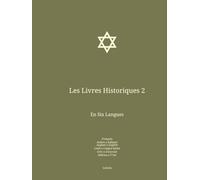 Les Livres Historiques 2: En Six Langues : Français; Italien; Anglais; Latin; Grec; Hébreu. (Fra-Ita-Eng. Bible en Français En Six Langues : Français; Italien; Anglais; Latin; Grec; Hébreu.)