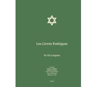 Les Livres Poétiques: En Six Langues : Français; Italien; Anglais; Latin; Grec; Hébreu. (Fra-Ita-Eng. Bible en Français En Six Langues : Français; Italien; Anglais; Latin; Grec; Hébreu.)