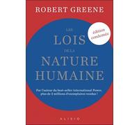 Les lois de la nature humaine (édition condensée): Par l'auteur du best-seller international power, plus de 2 millions d'exemplaires vendus !