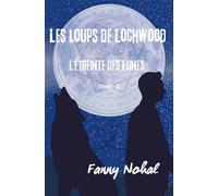 Les Loups de Lochwood: L'Etreinte des Lune ( tome 2)