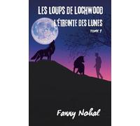 Les Loups de Lochwood: L'Etreinte Des Lunes ( tome 1)