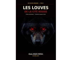 LES LOUVES DE LA CITE ROUGE: ROMAN