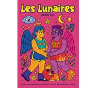 Les Lunaires: Un livre de coloriage queer pour adultes rares, magiques et indomptables.