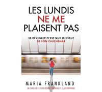Les lundis ne me plaisent pas: Se réveiller n'est que le début de son cauchemar