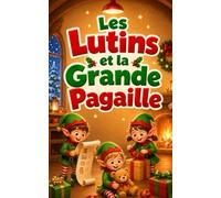 Les Lutins et la Grande Pagaille: Enfants de 3 à 5 ans: 1 (Les Romans de Noël de VALOU)