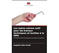 Les mains comme outil pour les travaux techniques et textiles à la NMS: L'interaction entre les capacités manuelles et cognitives