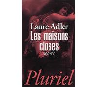 Les maisons closes: 1830-1930 (Pluriel)