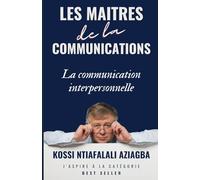 Les Maîtres de la Communication: La communication interpersonnelle
