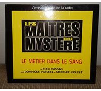 Les maîtres du mystère : Le métier dans le sang - L'émission culte de la radio
