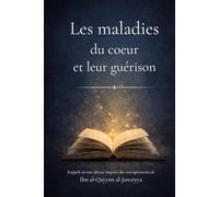 Les maladies du cœur et leur guérison - Péché, repentir et purification du cœur selon Ibn al-Qayyim al-Jawziyya