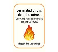 Les malédictions de mille mères: Comment nous poursuivons des péchés joyeux