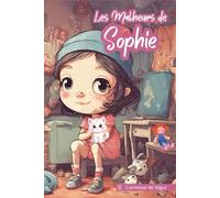 Les Malheurs de Sophie: Comtesse de Ségur - édition illustrée - Roman pour enfant - Dès 8 ans