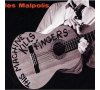 Les Malpolis - This Machine Kills Fingers